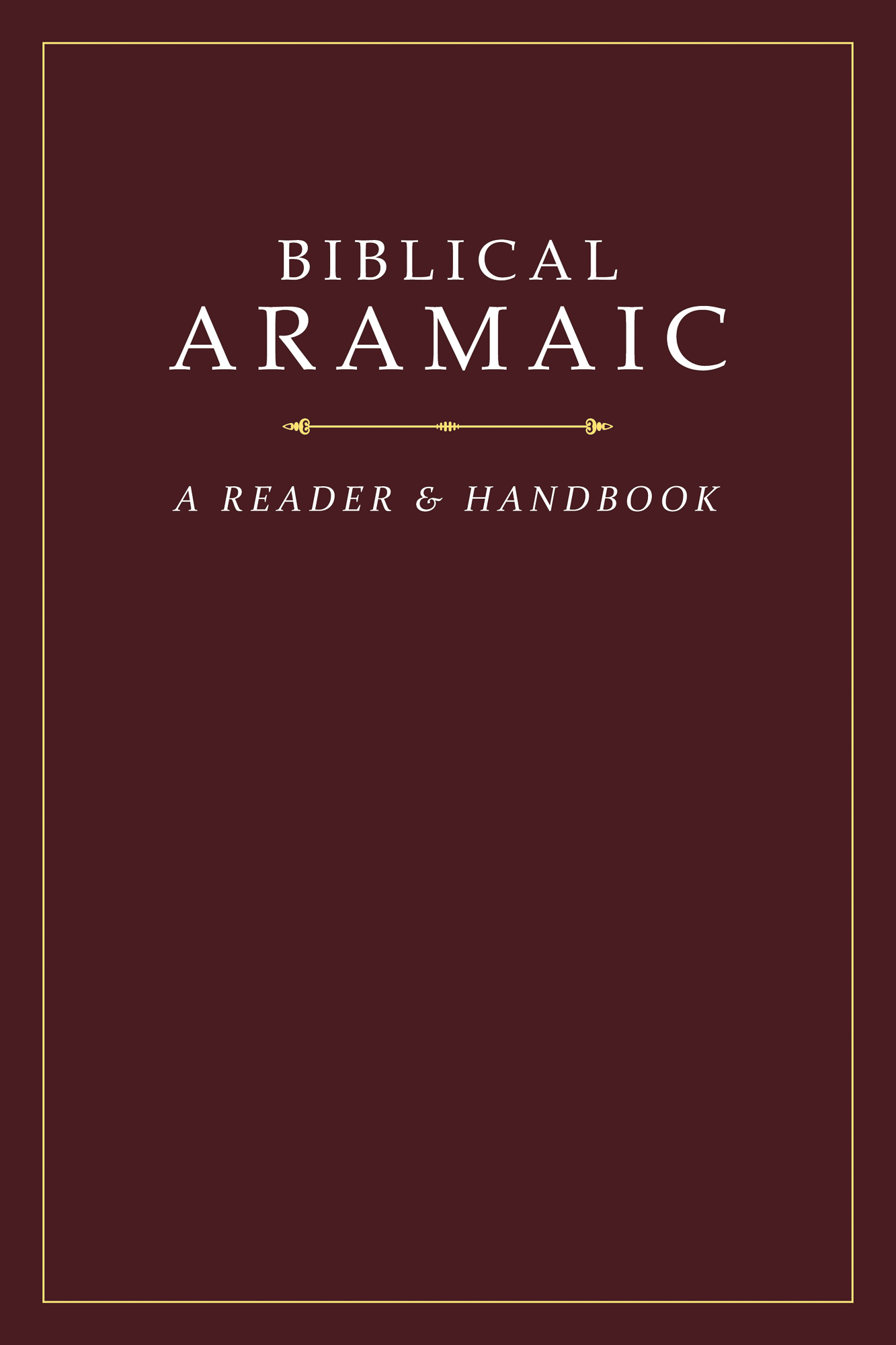 Biblical Aramaic A Reader and Handbook Free Delivery at Eden