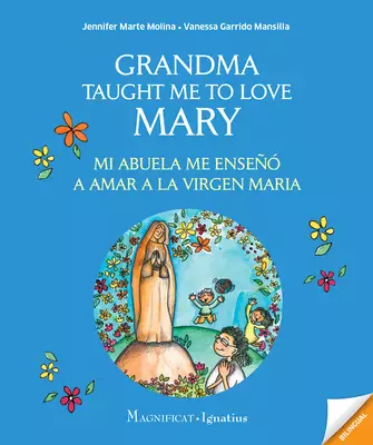 Grandma Taught Me to Love Mary: Mi Abuela Me Enseno a Amar La Virgien Maria
