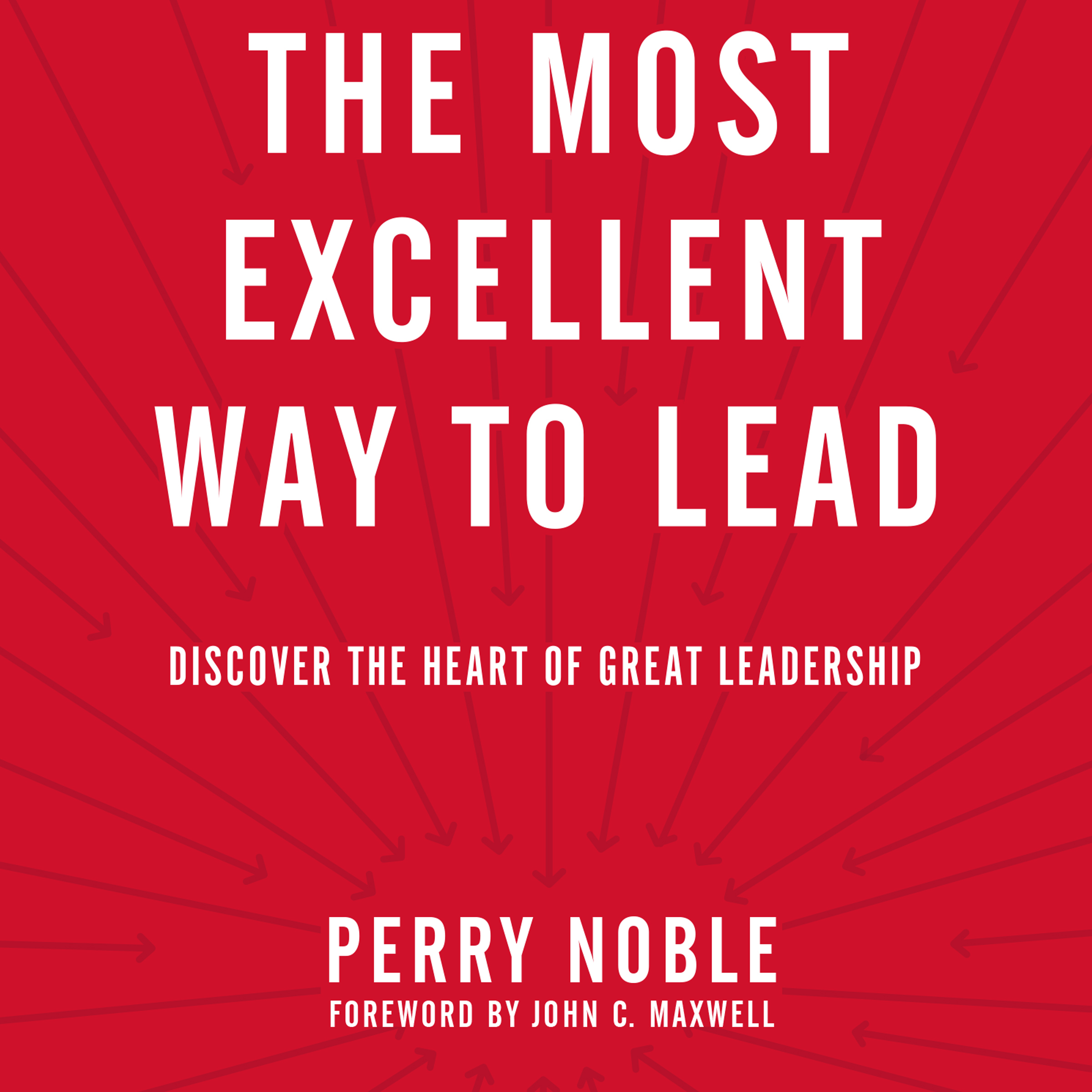 Most Excellent Way to Lead