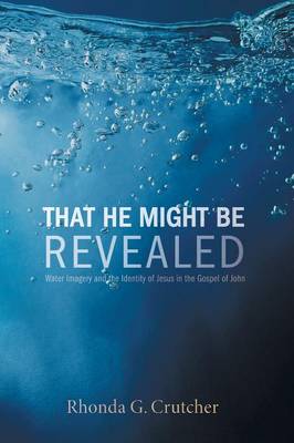 That He Might Be Revealed