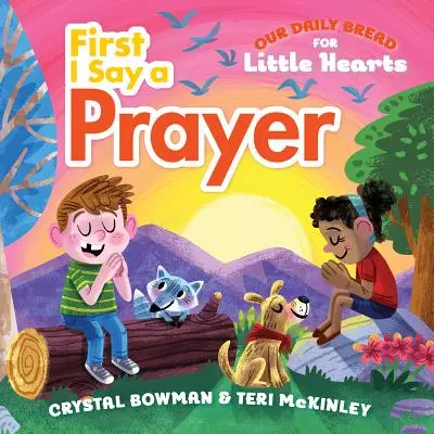 First I Say a Prayer: (A Rhyming Board Book for Toddlers and Preschoolers Ages 1-3 with Prayers for Bedtime, Meals, and More)
