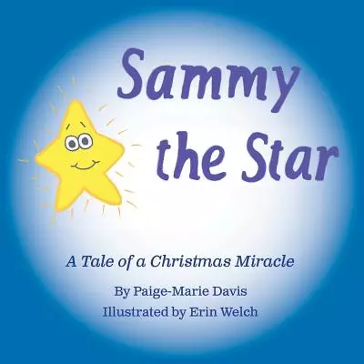 Sammy the Star: A Tale of a Christmas Miracle