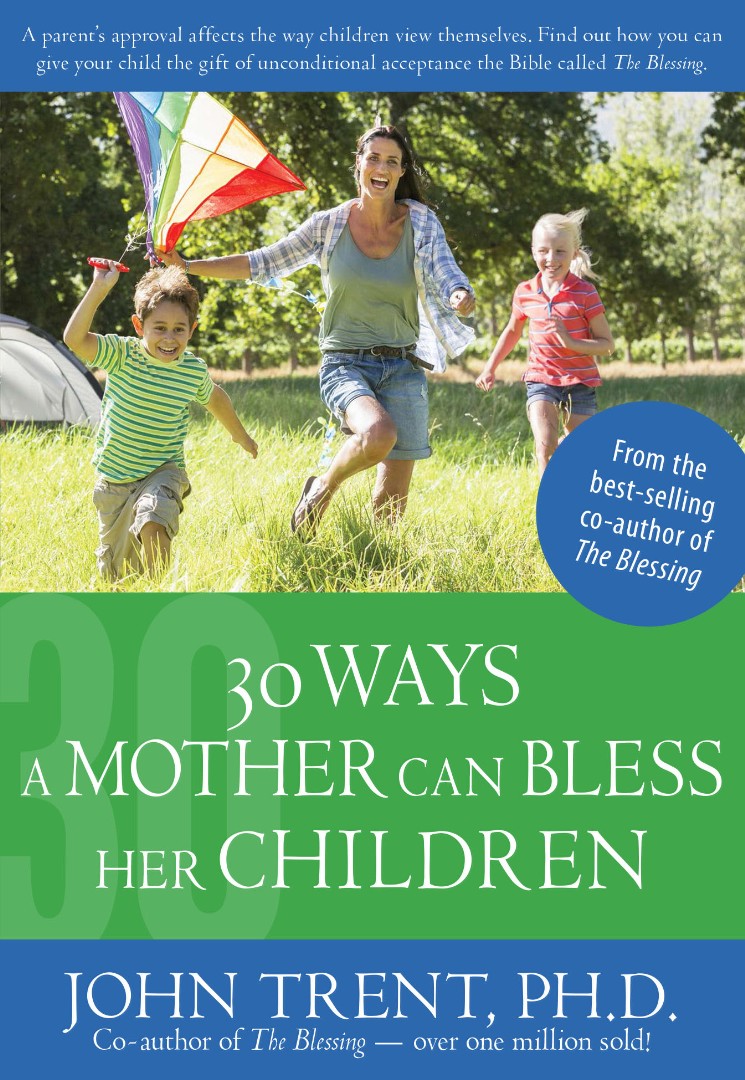 30 Ways a Mother Can Bless Her Children By Trent John (Paperback)