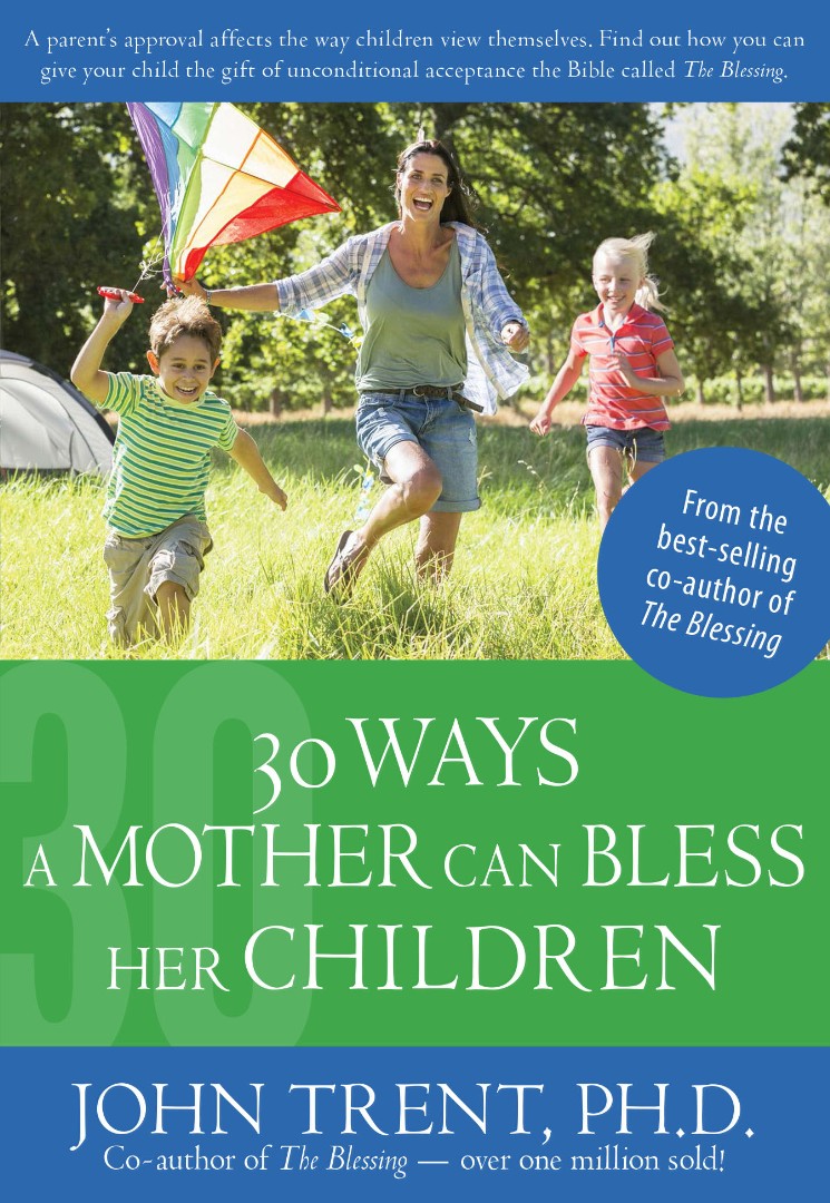 30 Ways a Mother Can Bless Her Children By Trent John (Paperback) 30 Ways a Mother Can Bless Her Children By Trent John (Paperback)