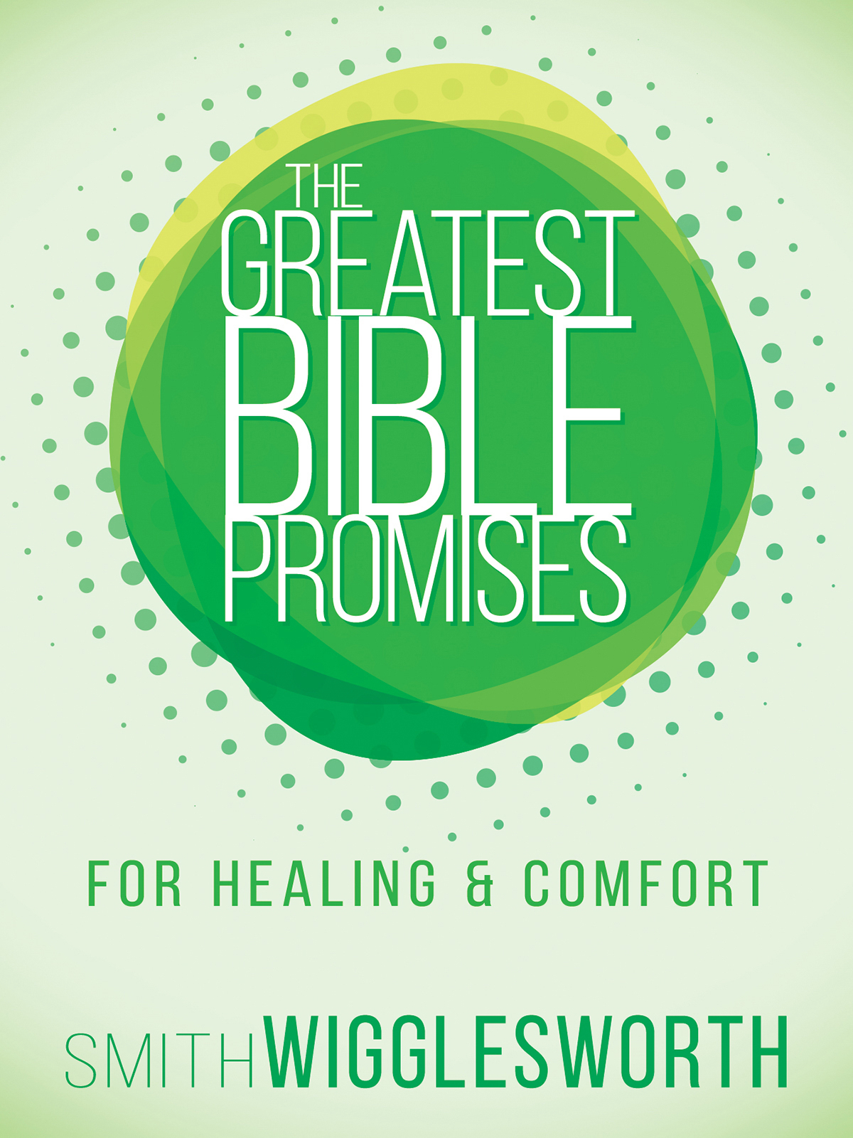The Greatest Bible Promises for Healing and Comfort Free Delivery