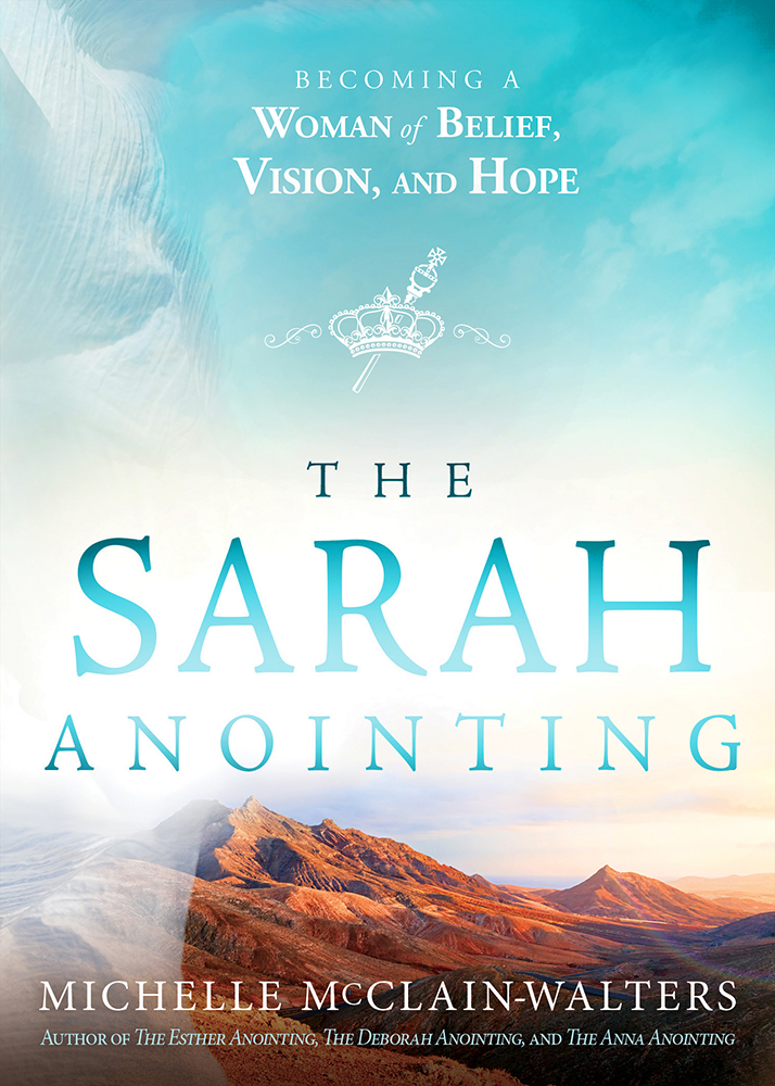The Sarah Anointing Becoming a Woman of Belief Vision and Hope