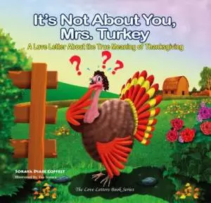 It's Not About You Mrs. Turkey