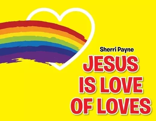 Jesus Is Love of Loves
