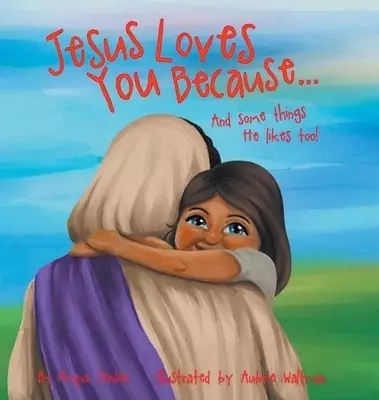 Jesus Loves You Because...