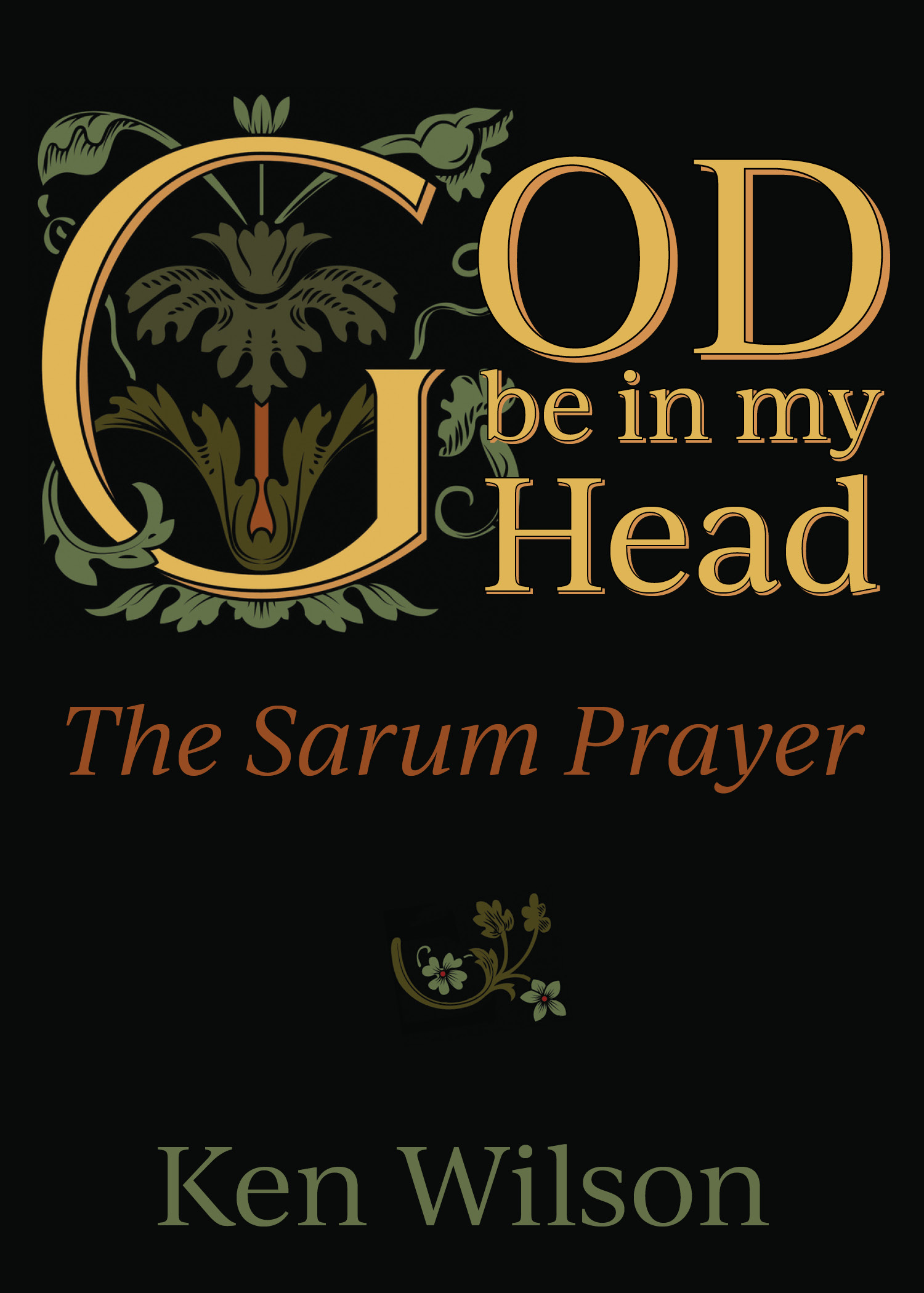 God Be in My Head The Sarum Prayer by Ken Wilson Fast Delivery