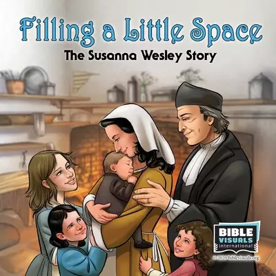 Filling a Little Space: The Susanna Wesley Story