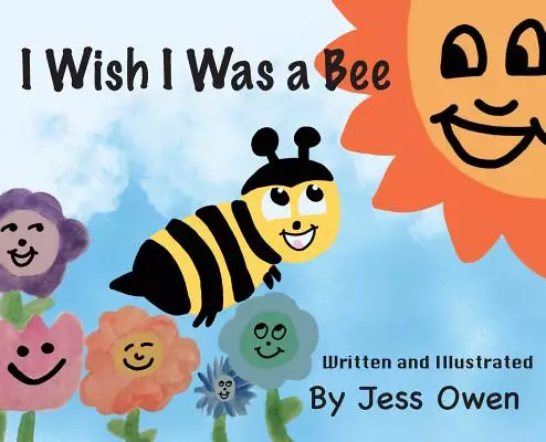 I Wish I Was a Bee