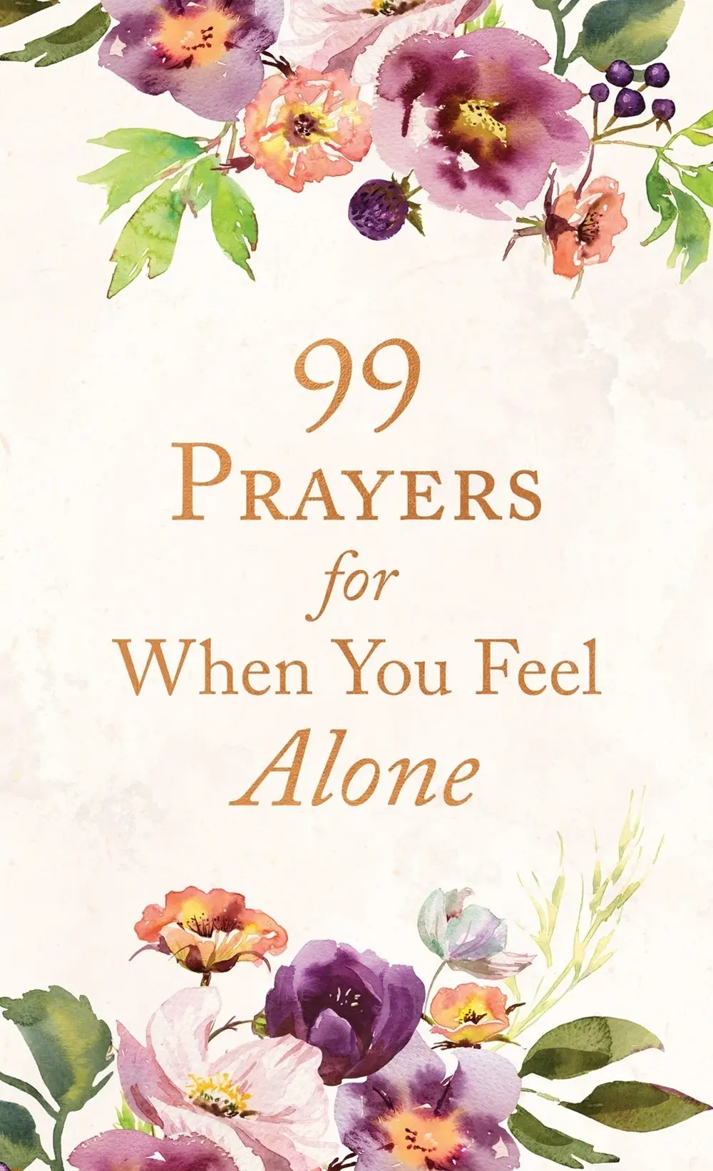 99 Prayers for When You Feel Alone: Free Delivery when you spend £15 at ...