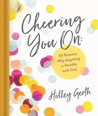 Cheering You on: 50 Reasons Why Anything Is Possible with God