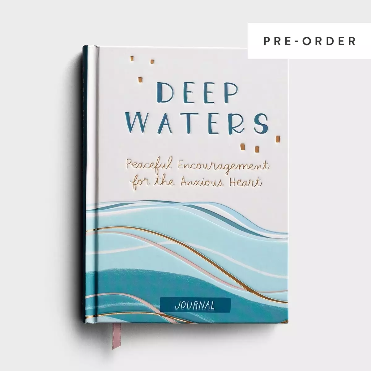 Journal-Deep Waters: Peaceful Enchouragement For The Anxious Heart