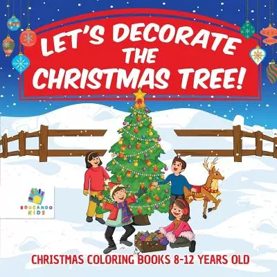Let's Decorate the Christmas Tree! | Christmas Coloring Books 8-12 Years Old