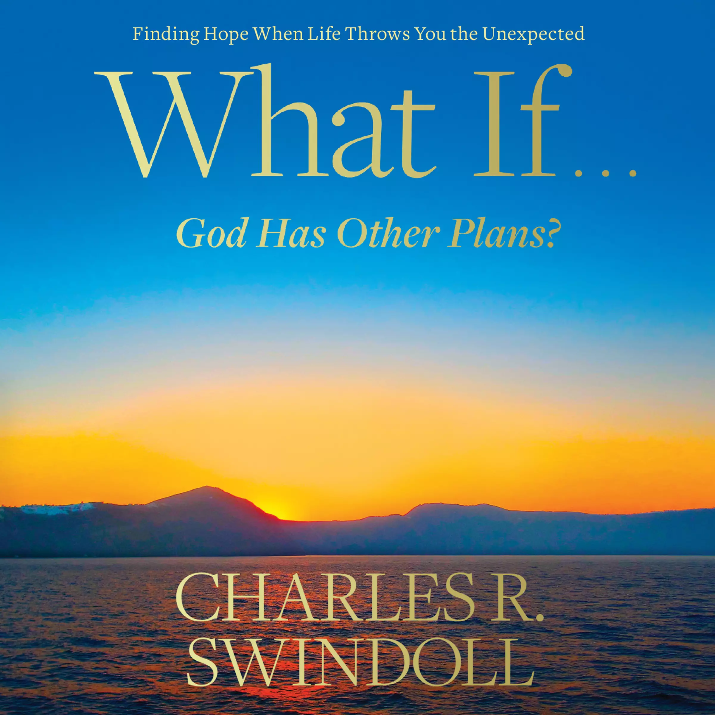 What If...God Has Other Plans?