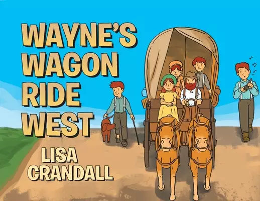 Wayne's Wagon Ride West