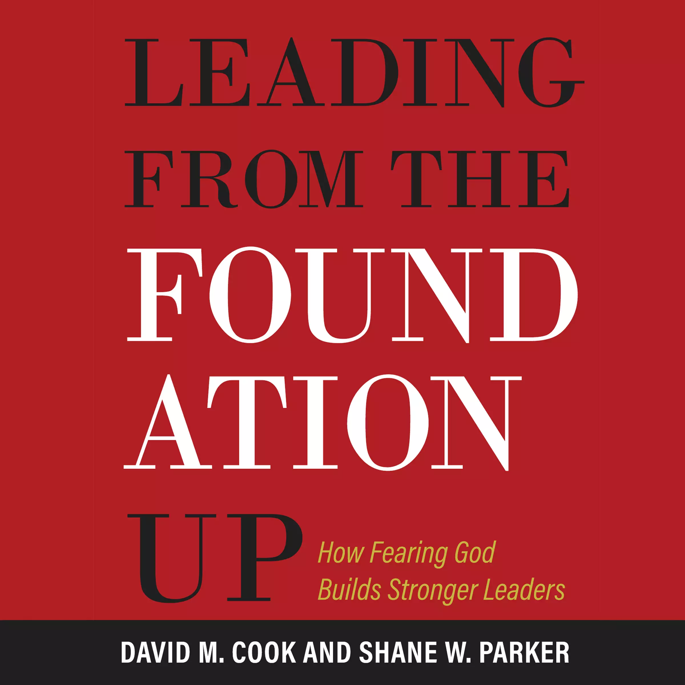 Leading from the Foundation Up