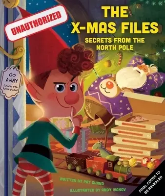 The X-Mas Files: Classified Secrets from the North Pole (Holiday Books, Christmas Books for Kids, Santa Claus Story)