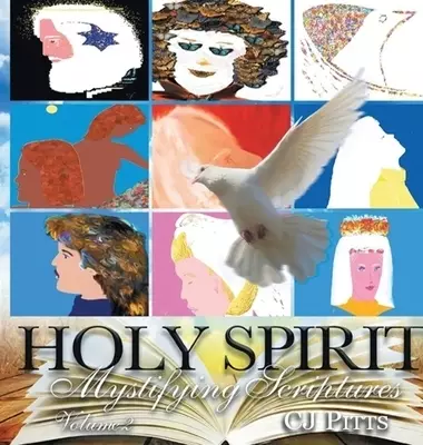 Holy Spirit Mystifying Scriptures Volume 2
