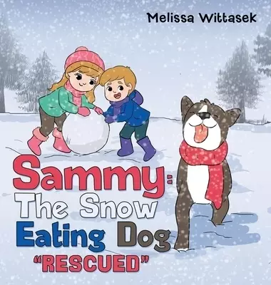 Sammy: the Snow Eating Dog: "Rescued"