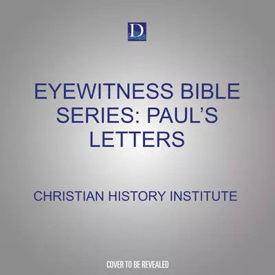 Eyewitness Bible Series: Paul's Letters