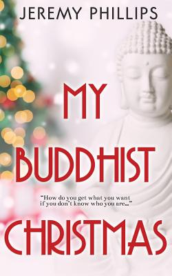 My Buddhist Christmas By Phillips Jeremy (Paperback) 9781680582659 My Buddhist Christmas By Phillips Jeremy (Paperback) 9781680582659