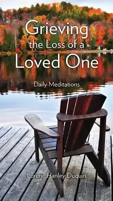Grieving the Loss of a Loved One: Daily Meditations: Free Delivery when ...