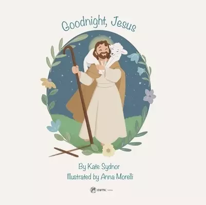 Goodnight, Jesus: A Children's Bedtime Story