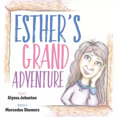 Esther’s Grand Adventure