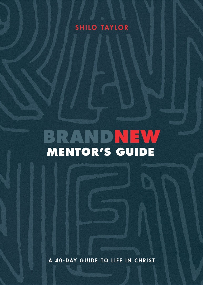 Brand New Mentor`s Guide - A 40-day Guide To Life In Christ - A 40-Day Guide to Life in Christ