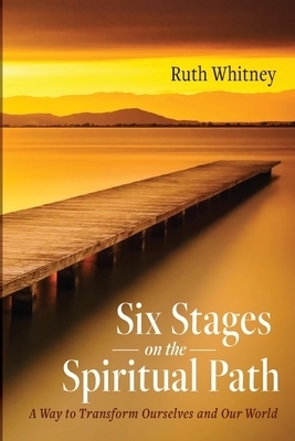 Six Stages on the Spiritual Path By Whitney Ruth Whitney (Paperback)