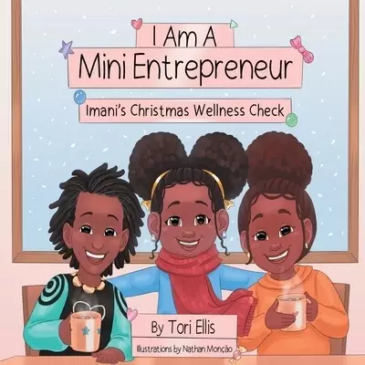I Am A Mini Entrepreneur: Imani's Christmas Wellness Check