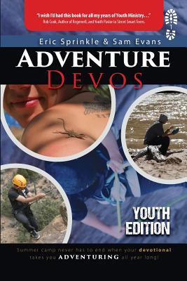 Adventure Devos Youth Edition Summer Camp never has to end when your