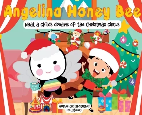 Angelina Honey Bee; What a child dreams of; The Christmas Circus: The Christmas Circus