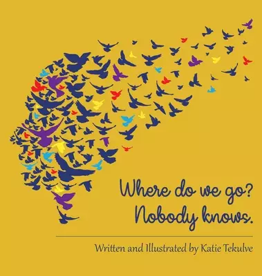 Where do we go? Nobody knows.