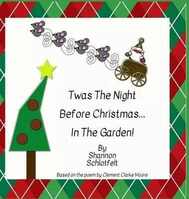 Twas the Night Before Christmas in the Garden