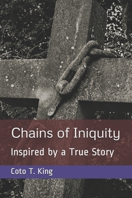 Chains of Iniquity Contemporary Christian Fiction Inspired by a True