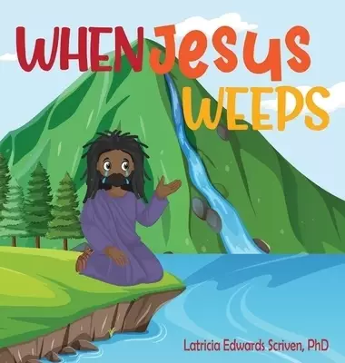 When Jesus Weeps