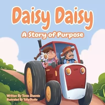 Daisy Daisy: A Story of Purpose