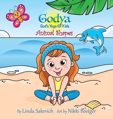 Godya - God's Yoga for Kids: Animal Shapes
