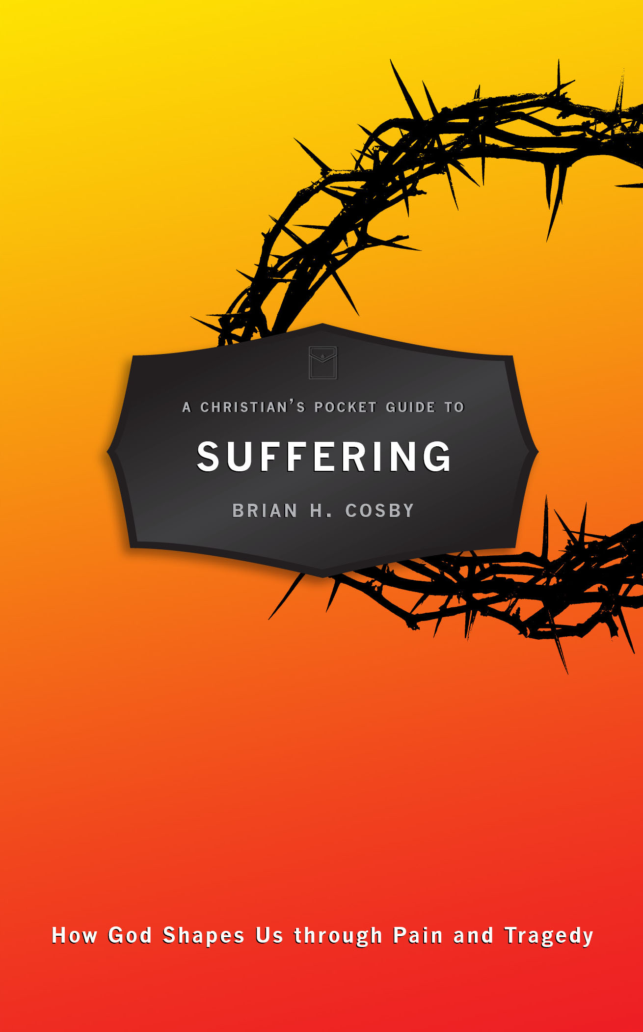 A Christian's Pocket Guide to Suffering by Brian Crosby at Eden