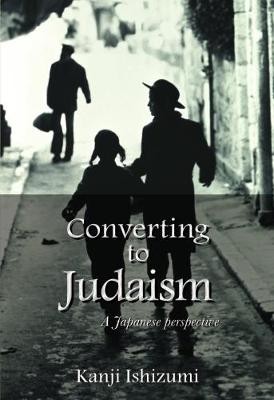 Converting to Judaism: A Japanese Perspective Converting to Judaism: A Japanese Perspective