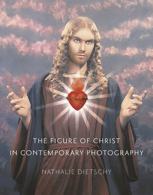 Figure Of Christ In Contemporary Photography By Nathalie Dietschy
