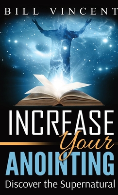 Increase Your Anointing Pocket Size Discover the Supernatural