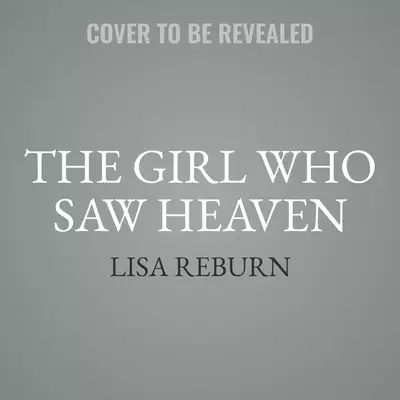 The Girl Who Saw Heaven: A Fateful Tornado and a Journey of Faith