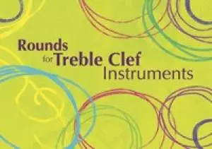 Rounds for Treble Clef Instruments