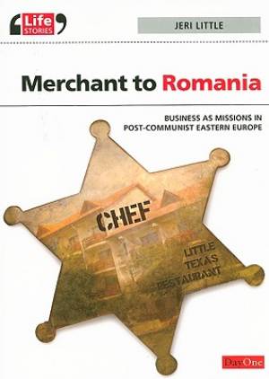 Merchant To Romania Business As Missions - Business as Missions in Post-Communist Eastern Europe Merchant To Romania Business As Missions - Business as Missions in Post-Communist Eastern Europe
