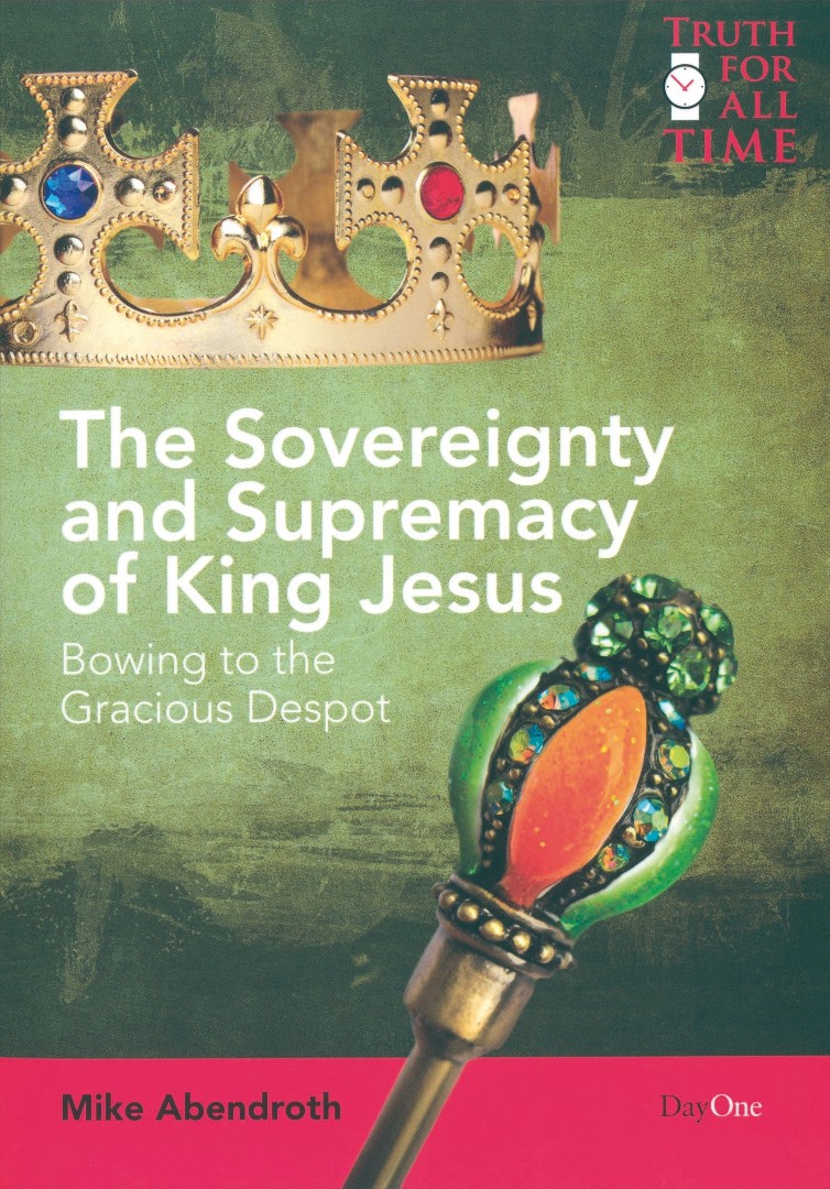 Sovereignty And Supremacy Of King Jesus - Bowing to the Gracious Despot